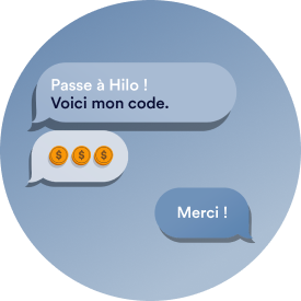 Demandez un code à un ami déjà client Hilo